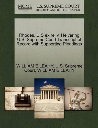 Rhodes, U S Ex Rel V. Helvering U.S. Supreme Court Transcript of Record with Supporting Pleadings