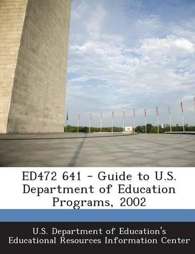 Ed472 641 - Guide to U.S. Department of Education Programs, 2002