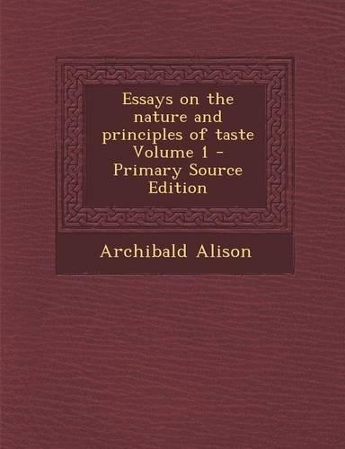 Essays on the Nature and Principles of Taste Volume 1