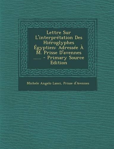 Lettre Sur L'interprétation Des Hiéroglyphes Égyptien