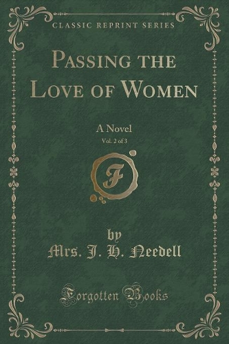 Passing the Love of Women, Vol. 2 of 3: A Novel (Classic Reprint)