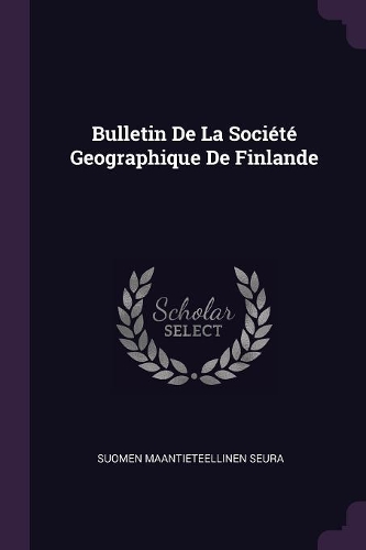 Bulletin De La Société Geographique De Finlande