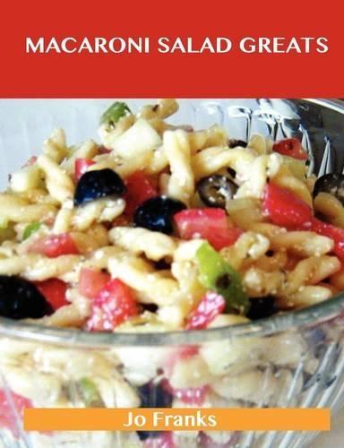Macaroni Salad Greats: Delicious Macaroni Salad Recipes, the Top 49 Macaroni Salad Recipes(English)