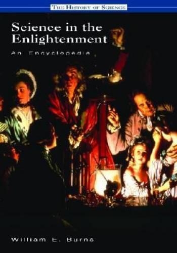 Science in the Enlightenment: An Encyclopedia(History of Science)