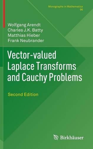Vector-valued Laplace Transforms and Cauchy Problems: Second Edition(96 Monographs in Mathematics)