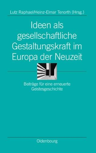Ideen ALS Gesellschaftliche Gestaltungskraft Im Europa Der Neuzeit