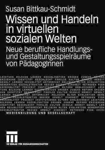 Wissen und Handeln in virtuellen sozialen Welten