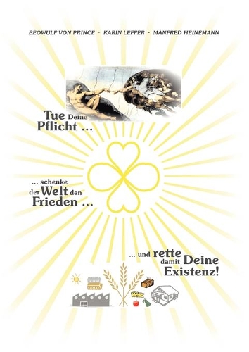 Tue Deine Pflicht: schenke der Welt den Frieden und rette damit Deine Existenz