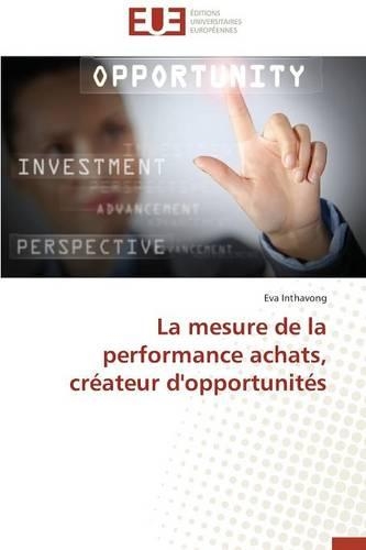 La Mesure de la Performance Achats, Cr�ateur d'Opportunit�s: (Omn.Univ.Europ.)