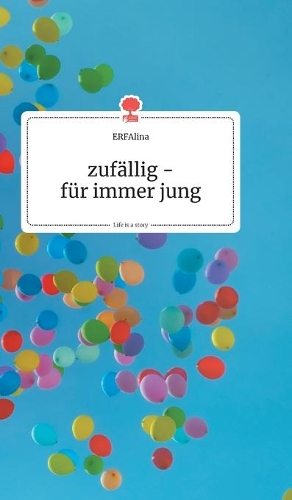 zufällig - für immer jung. Life is a Story - story.one
