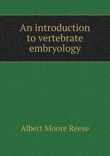 An Introduction to Vertebrate Embryology: (English)