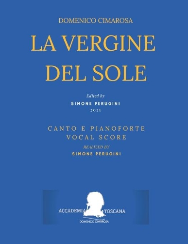 Cimarosa: La vergine del sole: (Canto e Pianoforte - Vocal Score)