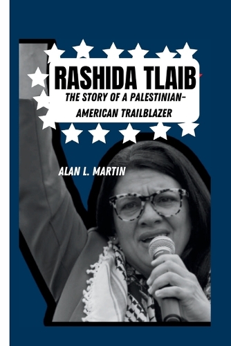 Rashida Tlaib: The Story of a Palestinian-American Trailblazer