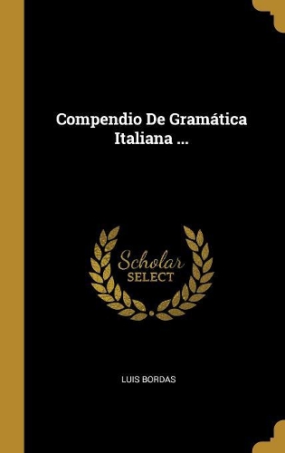 Compendio De Gramática Italiana ...