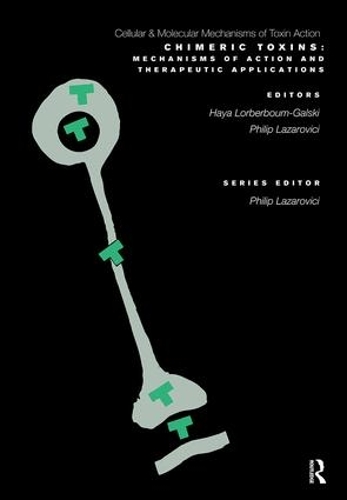 Chimeric Toxins: Mechanisms of Action and Therapeutic Applications(Cellular and Molecular Mechanisms of Toxic Action)