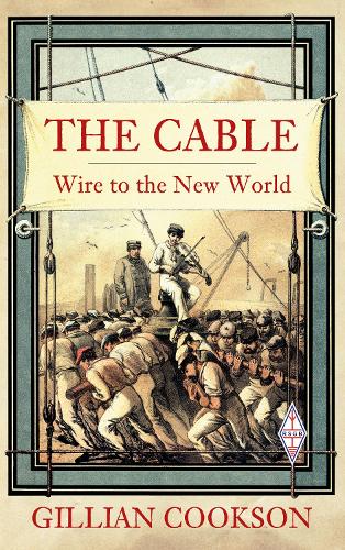 The Cable: Wire to the New World