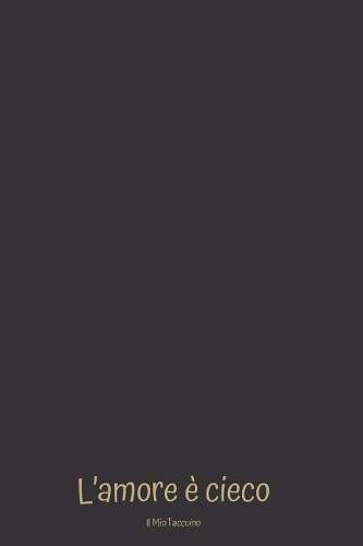L'Amore È Cieco Il Mio Taccuino