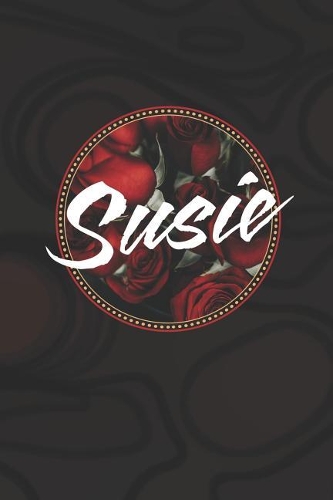 Susie: First Name Funny Sayings Personalized Customized Names Women Girl Mother's day Gift Notebook Journal