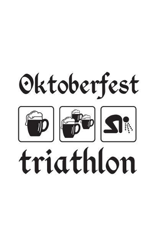 Oktoberfest Triathlon: Oktoberfest Triathlon Notebook - Funny Tri Octoberfest Beer Party Doodle Diary Book Gift For This October Best Germany Beerfest Festival! To Drink W