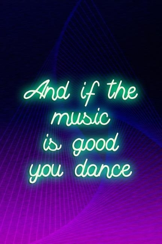 And If The Music Is Good. You Dance...: Blank Lined Notebook ( Vaporwave ) Purple
