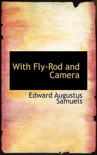 With Fly-Rod and Camera