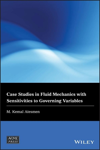 Case Studies in Fluid Mechanics with Sensitivities  to Governing Variables