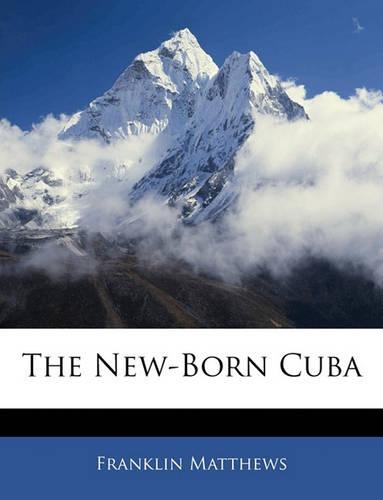 The New-Born Cuba: (English)