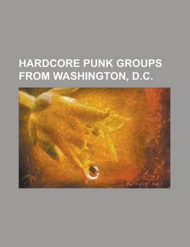 Hardcore Punk Groups from Washington, D.C.