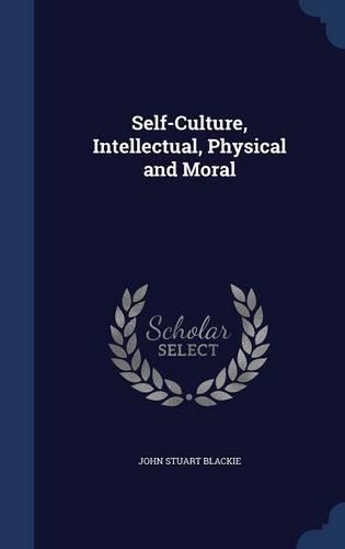 Self-Culture, Intellectual, Physical and Moral