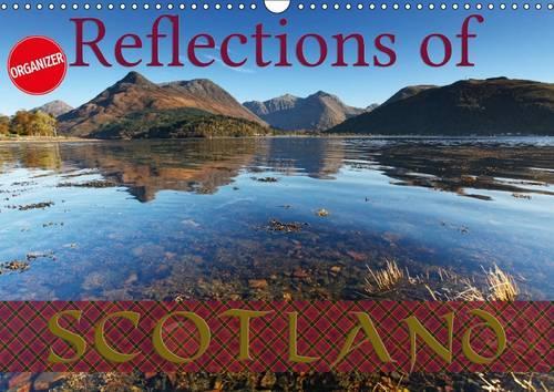 Reflections of Scotland 2017: 12 Stunning Photographs of Some of the Most Beautiful Places in Scotland(Calvendo Nature)