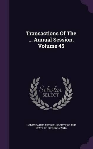 Transactions of the ... Annual Session, Volume 45