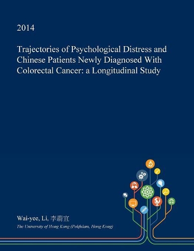 Trajectories of Psychological Distress and Chinese Patients Newly Diagnosed with Colorectal Cancer: A Longitudinal Study(English)