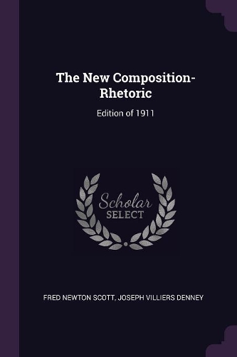 The New Composition-Rhetoric: Edition of 1911