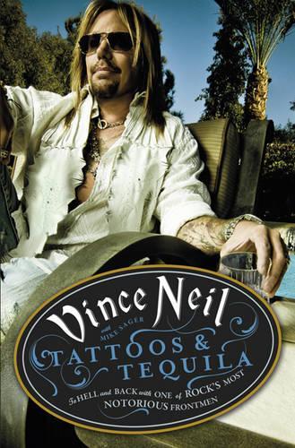 Tattoos & Tequila: To Hell and Back With One Of Rock's Most Notorious Frontmen(English)