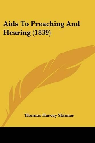 Aids To Preaching And Hearing (1839)