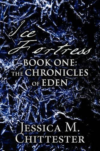 Ice Fortress: Book One: The Chronicles of Eden(English)