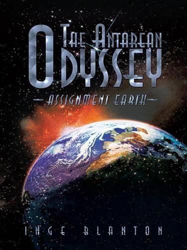 The Antarean Odyssey: Assignment Earth