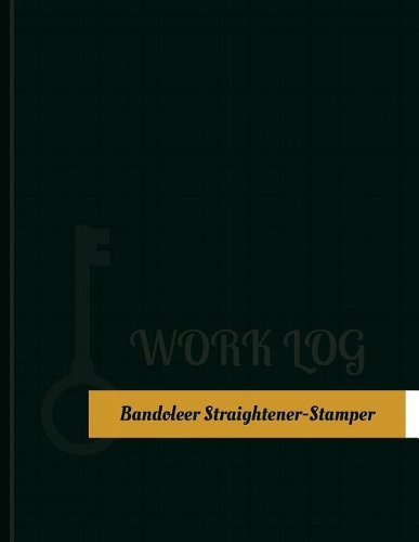 Bandoleer Straightener Stamper Work Log