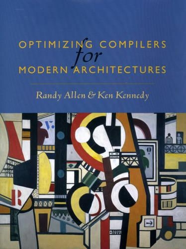 Optimizing Compilers for Modern Architectures: A Dependence-based Approach