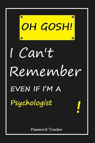 OH GOSH ! I Can't Remember EVEN IF I'M A Psychologist