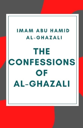 The confessions of Al-Ghazali