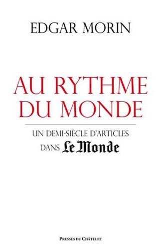 Au Rythme Du Monde: Un Demi-Siecle D'Articles Dans Le Monde