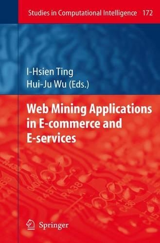 Web Mining Applications in E-Commerce and E-Services: (172 Studies in Computational Intelligence)