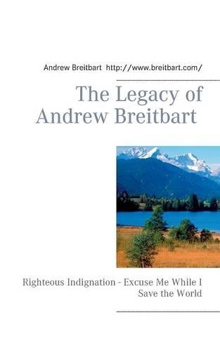 The Legacy of Andrew Breitbart: (English)