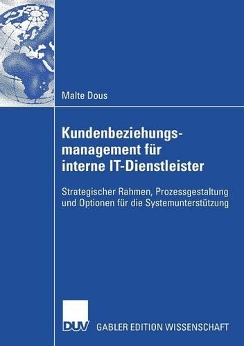 Kundenbeziehungsmanagement für interne IT-Dienstleister