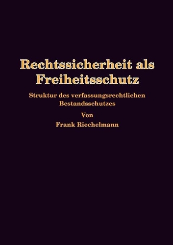 Rechtssicherheit als Freiheitsschutz