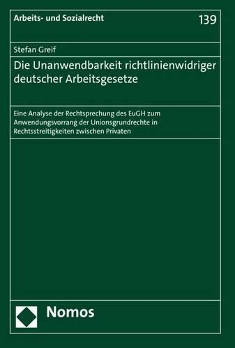 Die Unanwendbarkeit Richtlinienwidriger Deutscher Arbeitsgesetze