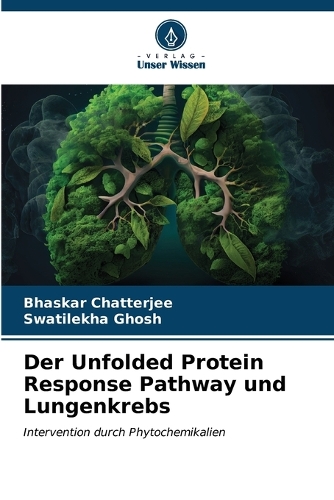 Der Unfolded Protein Response Pathway und Lungenkrebs