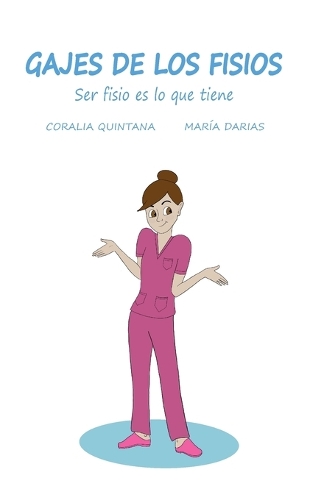 Gajes de los Fisios: Ser fisio es lo que tiene