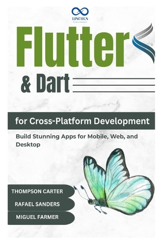 Flutter & Dart for CrossPlatform Development: Build Stunning Apps for Mobile, Web, and Desktop